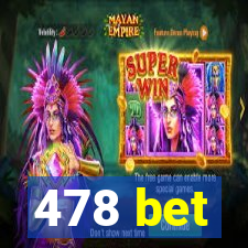 478 bet